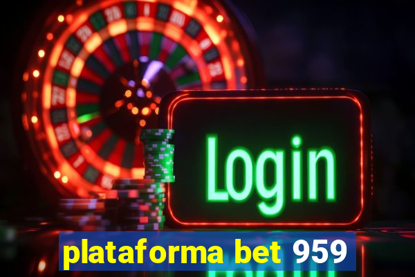 plataforma bet 959